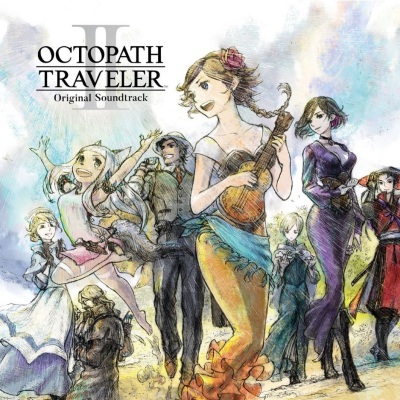 OCTOPATH TRAVELER II Original Soundtrack