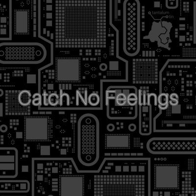 Catch No Feelings (Explicit)