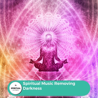 Spiritual Music Removing Darkness