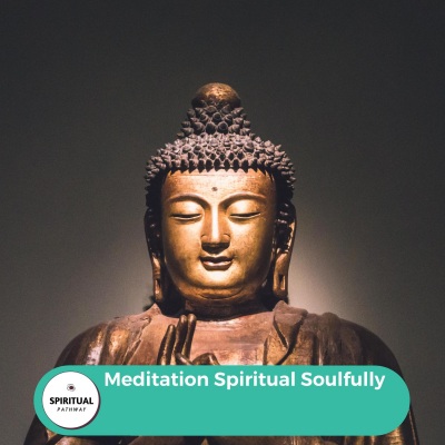 Meditation Spiritual Soulfully