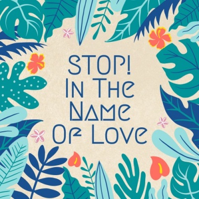 Stop! in the Name of Love