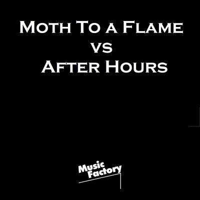 Moth To a Flame+After Hours (Remix)(Music Factory (音乐工场)变速版)