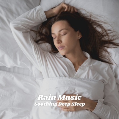 Rain Music: Soothing Deep Sleep