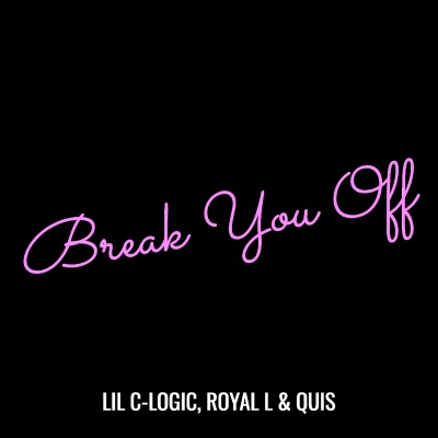 Break You Off (Explicit)