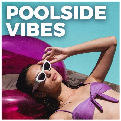 Poolside Vibes / Chill Summer Songs (Explicit)