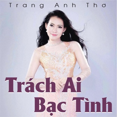 Trách Ai Bạc Tình (Short Version)