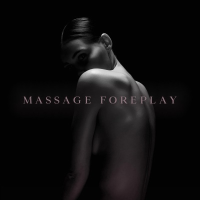 Massage Foreplay (Sensual Tantric Music for Tension Building Massage) [Explicit]