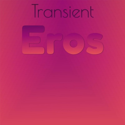 Transient Eros