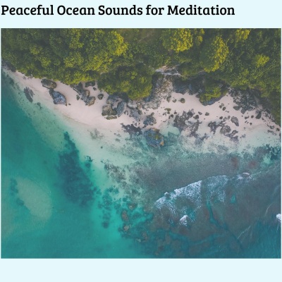 Peaceful Ocean Sounds for Meditation