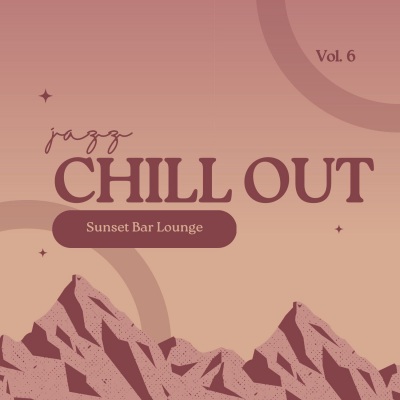 Jazz Chill Out - Sunset Bar Lounge, Vol. 6