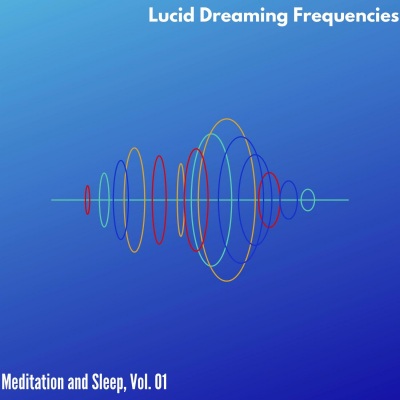 Lucid Dreaming Frequencies - Meditation and Sleep, Vol. 01