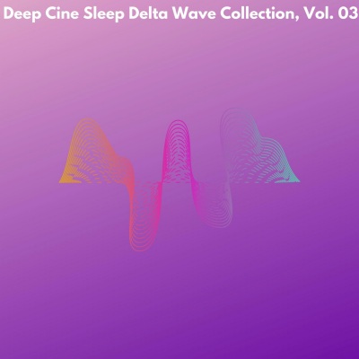 Deep Cine Sleep Delta Wave Collection, Vol. 03