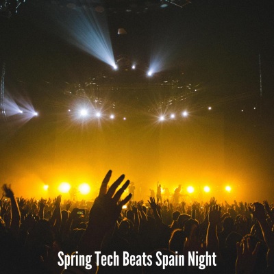 Spring Tech Beats Spain Night