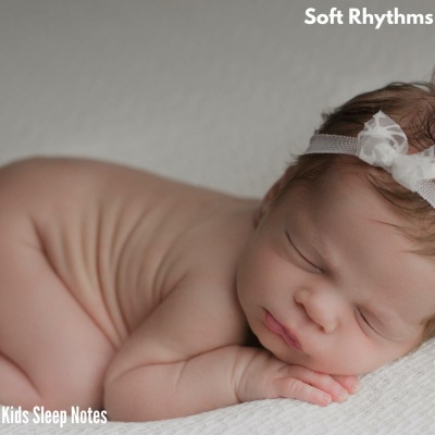 Soft Rhythms - Kids Sleep Notes