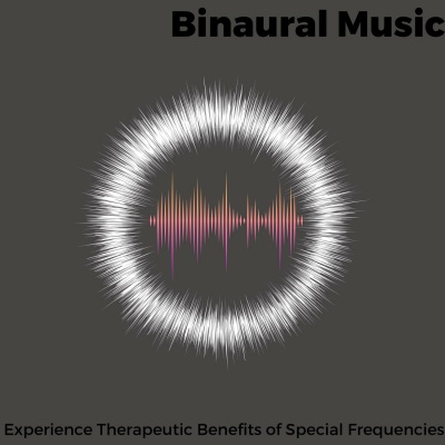 Binaural Music - Experience Therapeutic Benefits of Special Frequencies