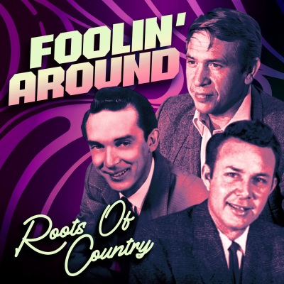 Foolin' Around (Roots of Country)