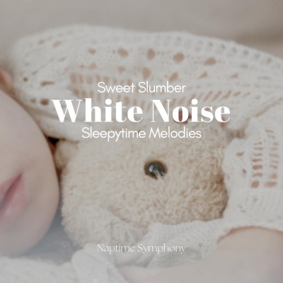 Sweet Slumber White Noise: Sleepytime Melodies