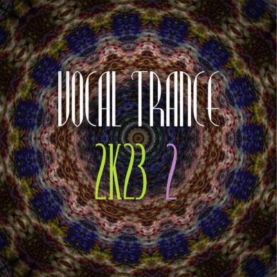 Vocal Trance 2k23, Vol. 2 (Explicit)