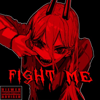 FIGHT ME! (SPED UP)(Explicit)