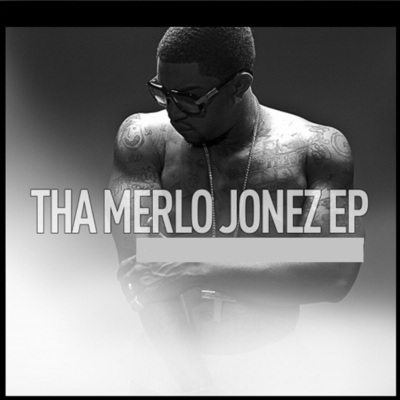 Tha Merlo Jonez EP (Explicit)