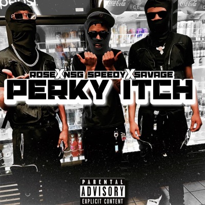 Perky Itch (feat. Speedy & Savage) [Explicit]