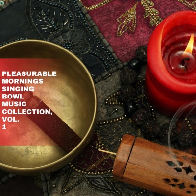 Pleasurable Mornings Singing Bowl Music Collection, Vol. 1