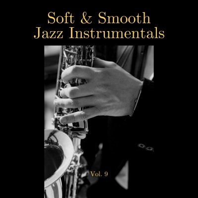 Soft & Smooth Jazz Instrumentals, Vol. 09