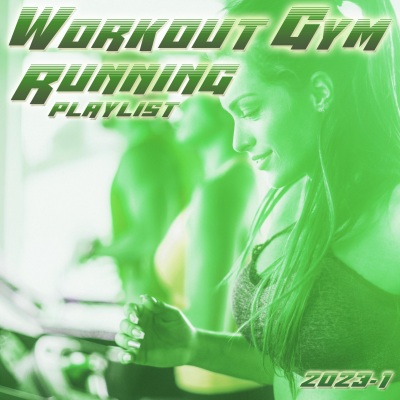 Workout Gym & Running Playlist 2023.1