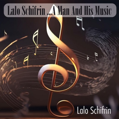 Lalo Schifrin (...A Man And His Music) [Explicit]