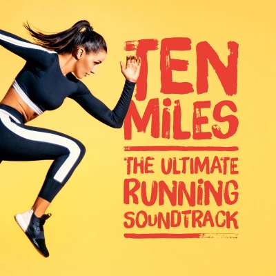 Ten Miles - The Ultimate Running Soundtrack (Explicit)