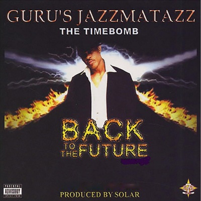 Guru's Jazzmatazz: The Timebomb Back to the Future (Explicit)