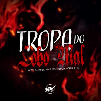 TROPA DO LOBO MAL (Explicit)