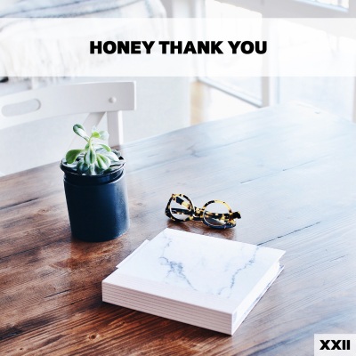 Honey Thank You XXII