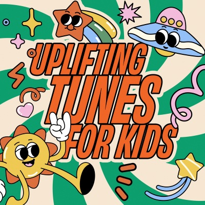 Uplifting Tunes For Kids