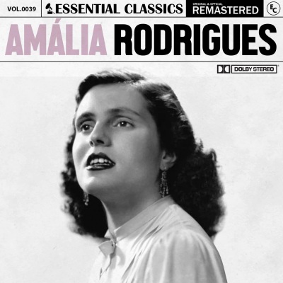 Essential Classics, Vol. 39: Amália Rodrigues (2023 Remastered)