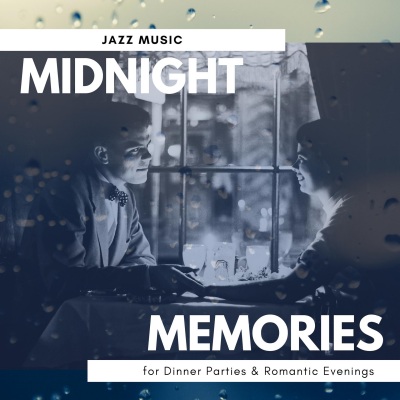 Midnight Memories - Jazz Music For Dinner Parties & Romantic Evenings