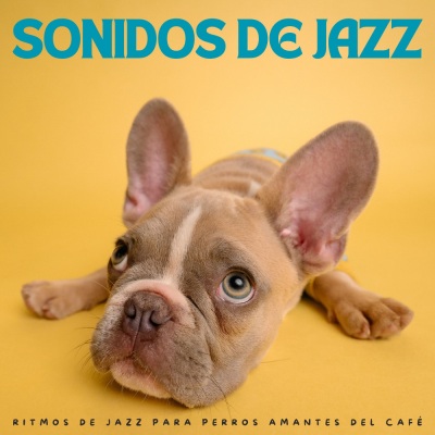 Sonidos De Jazz: Ritmos De Jazz Para Perros Amantes Del Café