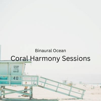 Binaural Ocean: Coral Harmony Sessions