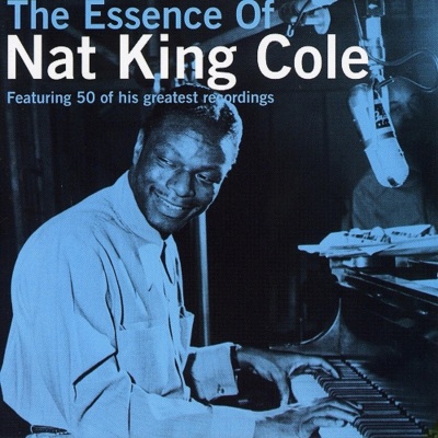 The Essence Of Nat King Cole, Pt. 1