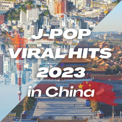 J-POP Viral Hits 2023 in China