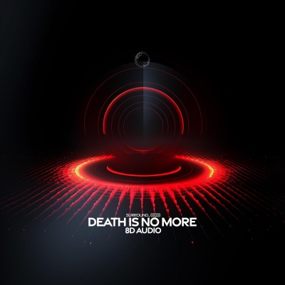 Death Is No More (8D Audio)