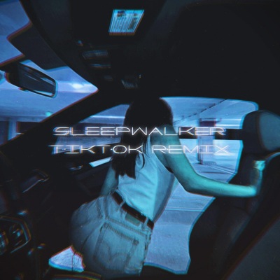 Sleepwalker (TikTok Remix)