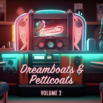 Dreamboats & Petticoats (Vol. 2)