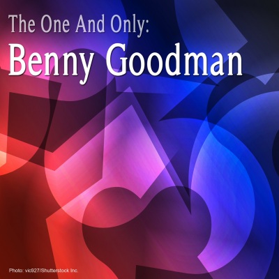 The One and Only : Benny Goodman