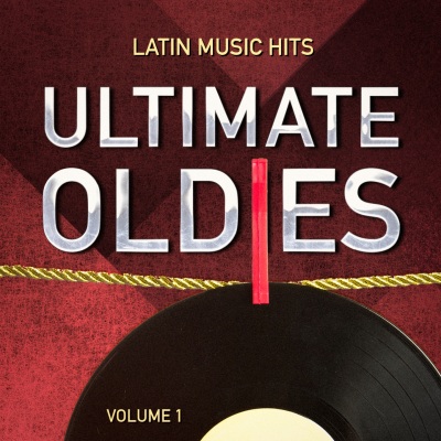 Ultimate Oldies: Latin Music Hits, Vol. 1