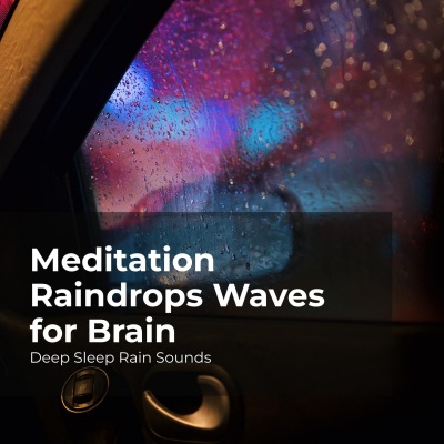 Meditation Raindrops Waves for Brain