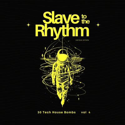 Slave to the Rhythm, Vol. 4 (30 Tech House Bombs) [Explicit]