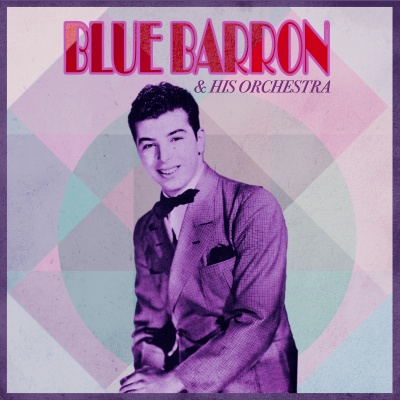 Presenting Blue Barron & His Orchestra