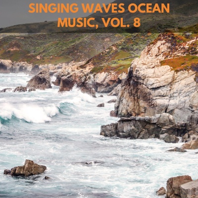 Singing Waves Ocean Music, Vol. 8