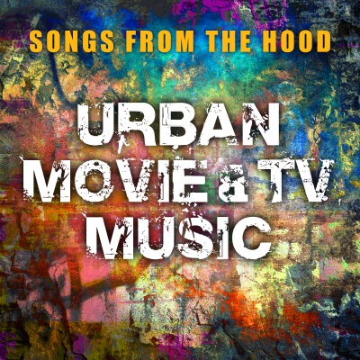 Songs from the Hood - Urban Movie and TV Music